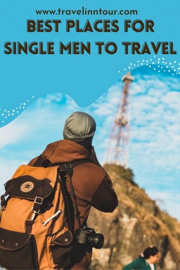 Best Places for Single Men to Travel