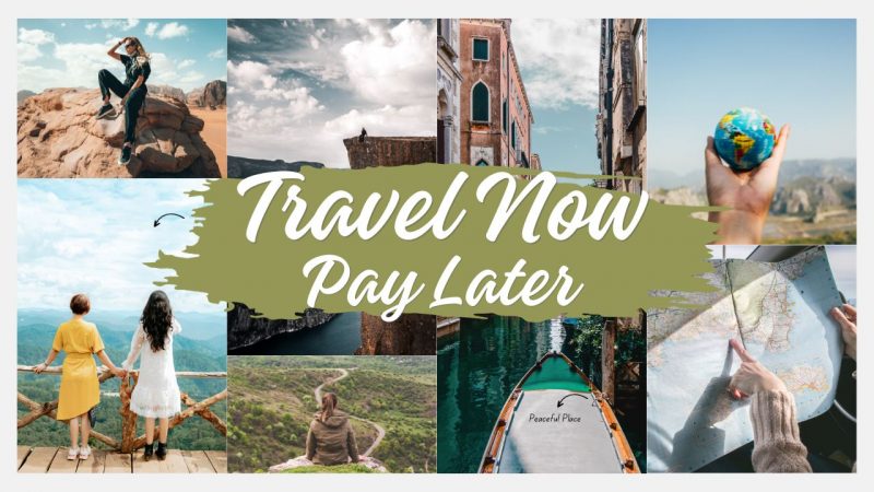 Why consider traveling now and paying later